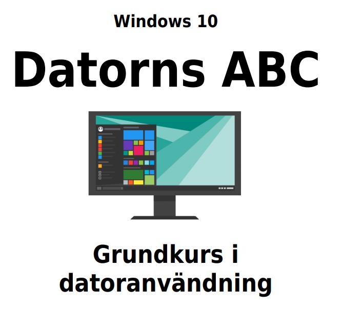 Windows 10, Datorns ABC Grundkurs och sen är en ritad bild av en dator skärm i mitten av bilden